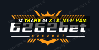 12 tháng 04 xổ số miền nam