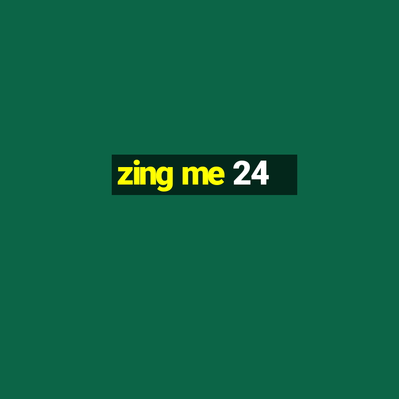 zing me 24