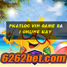 Phatloc Vin Game Bài Online Hay