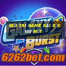 Giải trí game bài bạc 188 mặt