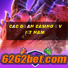 các dự án casino ở việt nam