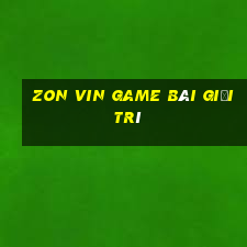 Zon Vin Game Bài Giải Trí