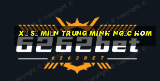 xổ số miền trung minh ngọc hôm