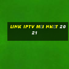 link iptv mới nhất 2021