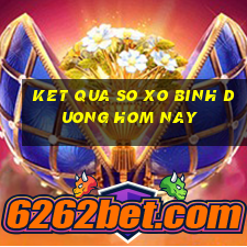 ket qua so xo binh duong hom nay