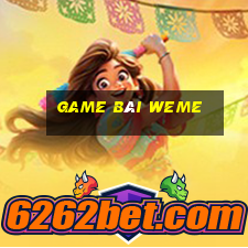 game bài weme