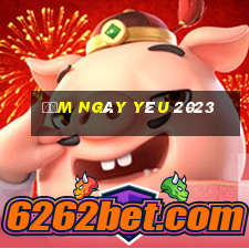 đếm ngày yêu 2023