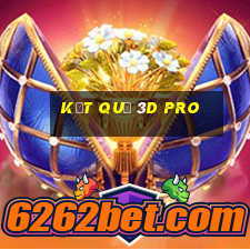 kết quả 3d pro