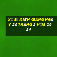 xổ số kiên giang ngày 20 tháng 2 năm 2024