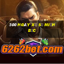 300 ngày xổ số miền bắc