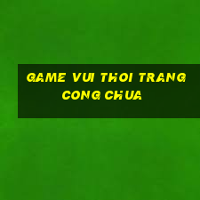 game vui thoi trang cong chua