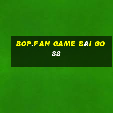 Bop.Fan Game Bài Go88