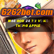 W88 God 28 Tải về hệ thống Apple