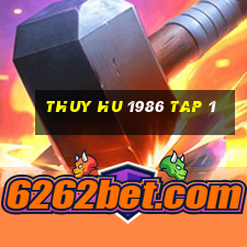 thuy hu 1986 tap 1