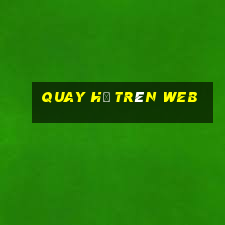 quay hũ trên web