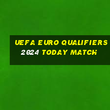 uefa euro qualifiers 2024 today match