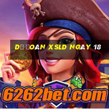 Dự đoán XSLD ngày 18