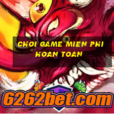 choi game mien phi hoan toan