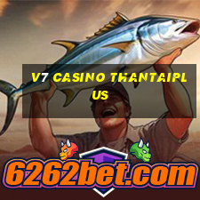 v7 casino thantaiplus