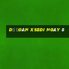 Dự đoán XSBDI ngày 8