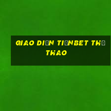 Giao diện tiềnbet Thể thao