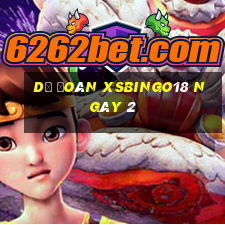 Dự đoán XSBINGO18 ngày 2