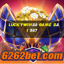 Luckywin88 Game Bài 567