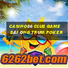 Casino86 Club Game Bài Ông Trùm Poker