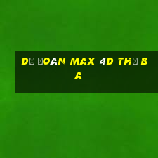 Dự Đoán Max 4D thứ Ba