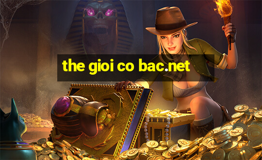 the gioi co bac.net