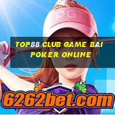 Top88 Club Game Bài Poker Online