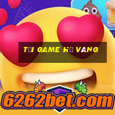 tải game hũ vàng