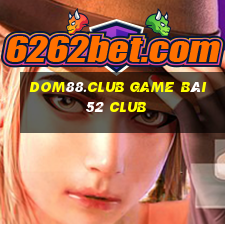 Dom88.Club Game Bài 52 Club