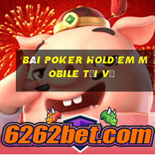 bài poker Hold'em Mobile Tải về