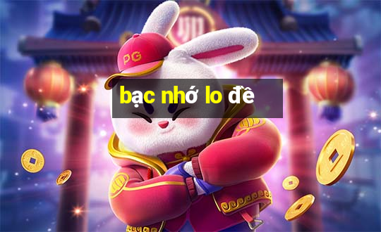 bac nho lo de