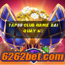 Tap88 Club Game Bài Quay Hũ