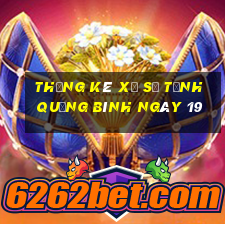 Thống kê Xổ Số Tỉnh Quảng Bình ngày 19