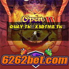 Quay thử XSDTMB Thứ 6