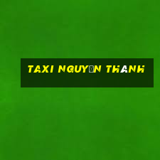 taxi nguyễn thành