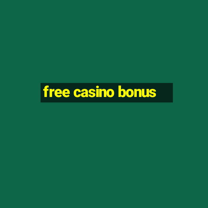 free casino bonus