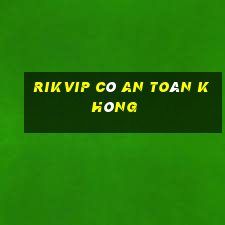 rikvip có an toàn không