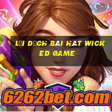 lời dịch bài hát wicked game