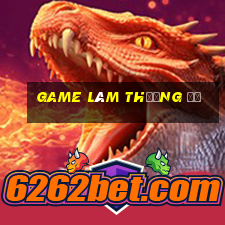 game làm thượng đế