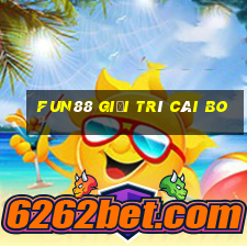 Fun88 giải trí Cái Bo