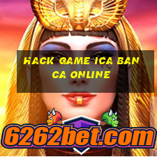 hack game ica ban ca online