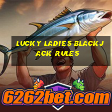 lucky ladies blackjack rules