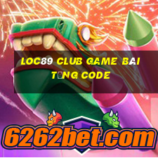 Loc89 Club Game Bài Tặng Code