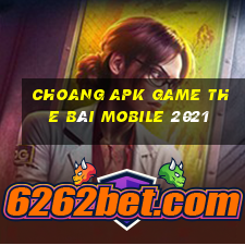 Choang Apk Game The Bài Mobile 2021