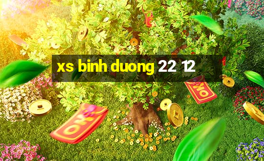 xs binh duong 22 12