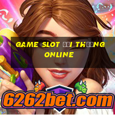 game slot đổi thưởng online